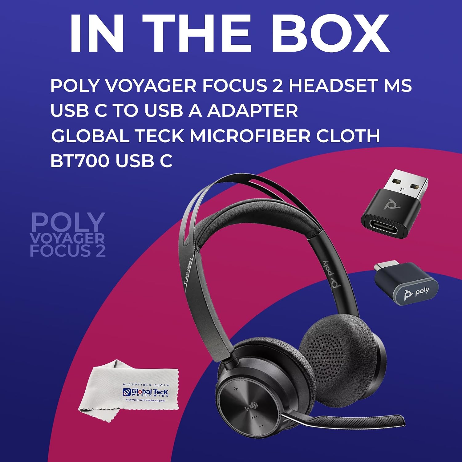 Poly Voyager Focus 2 Bluetooth Headset with Noise Blocking Mic - USB-C/A Dongle Adapters for PC using MS Teams, Zoom - Pairs to Both Cellphone and Laptop - Charging cable, and GTW Microfiber Cloth
